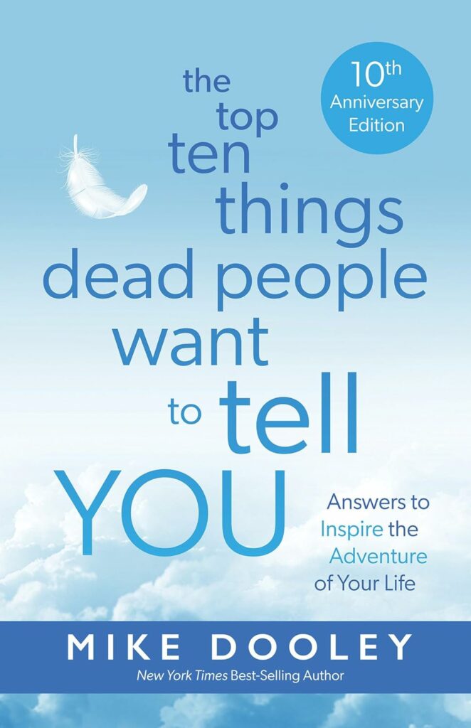 The Top 10 Things Dead People Want to Tell You