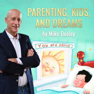 Parenting, Kids, and Dreams