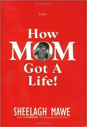 How Mom Got a Life
