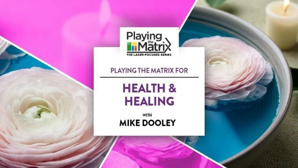 Playing the Matrix Laser Focused Series – Health and Healing