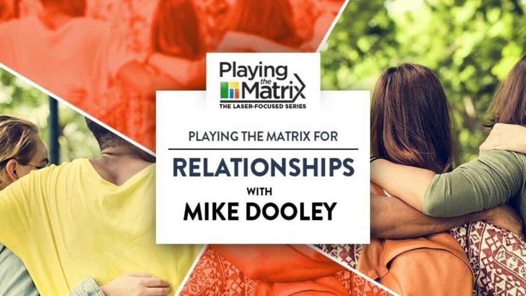 Playing the Matrix Laser Focused Series - Relationships