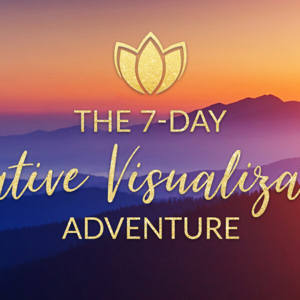 The 7-DAY Creative Visualization Adventure